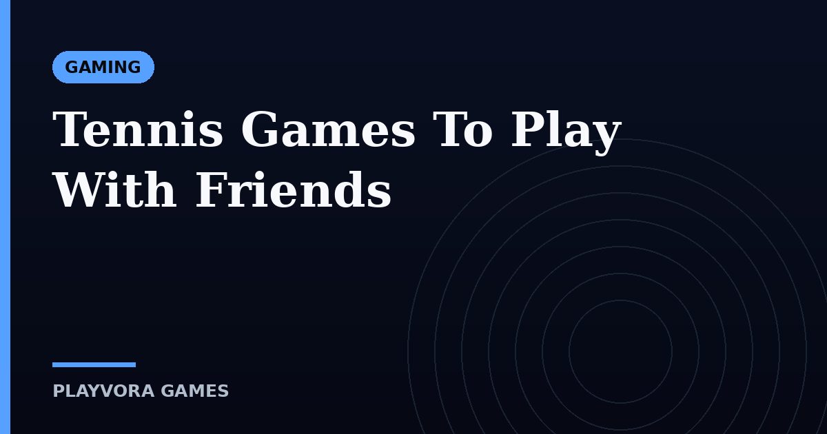 Tennis Games To Play With Friends