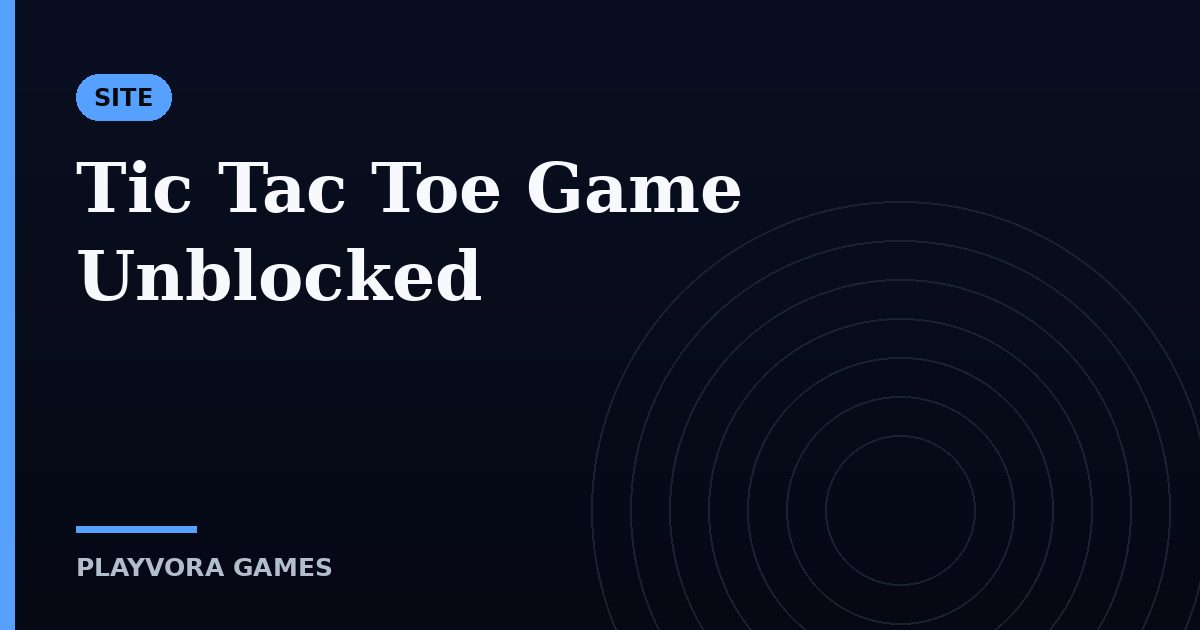 Tic Tac Toe Game Unblocked