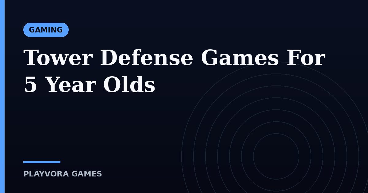 Tower Defense Games For 5 Year Olds