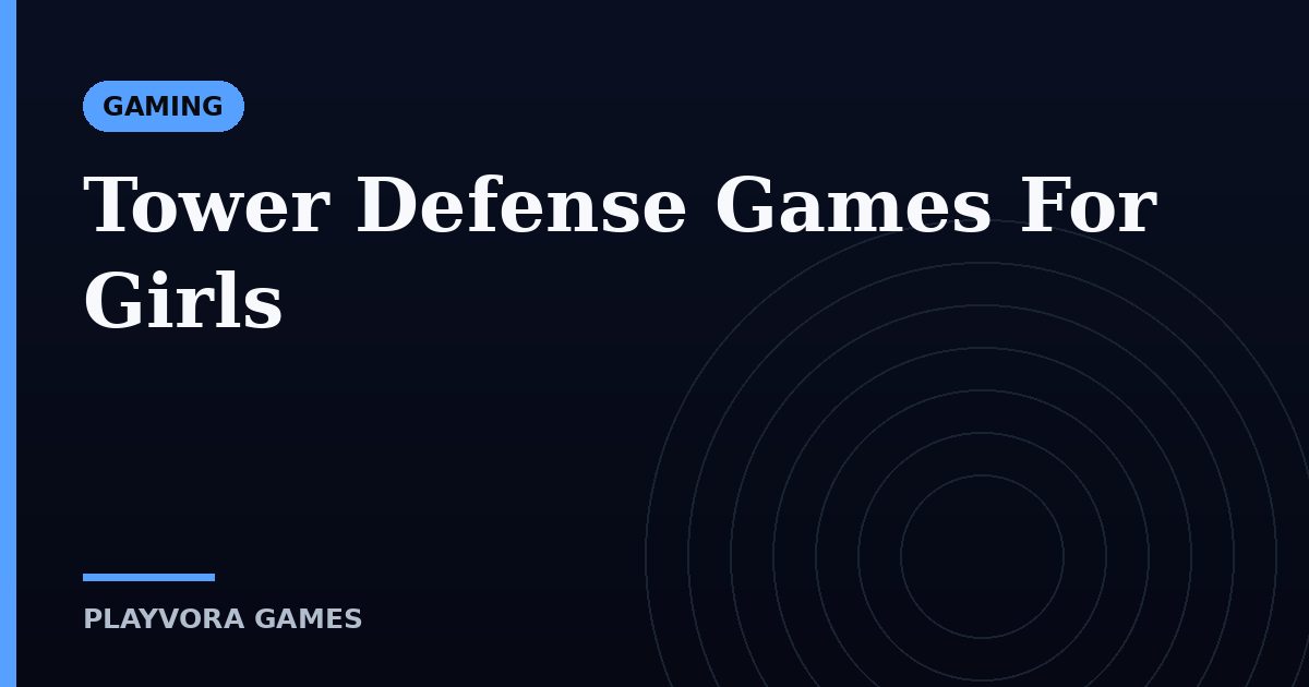 Tower Defense Games For Girls