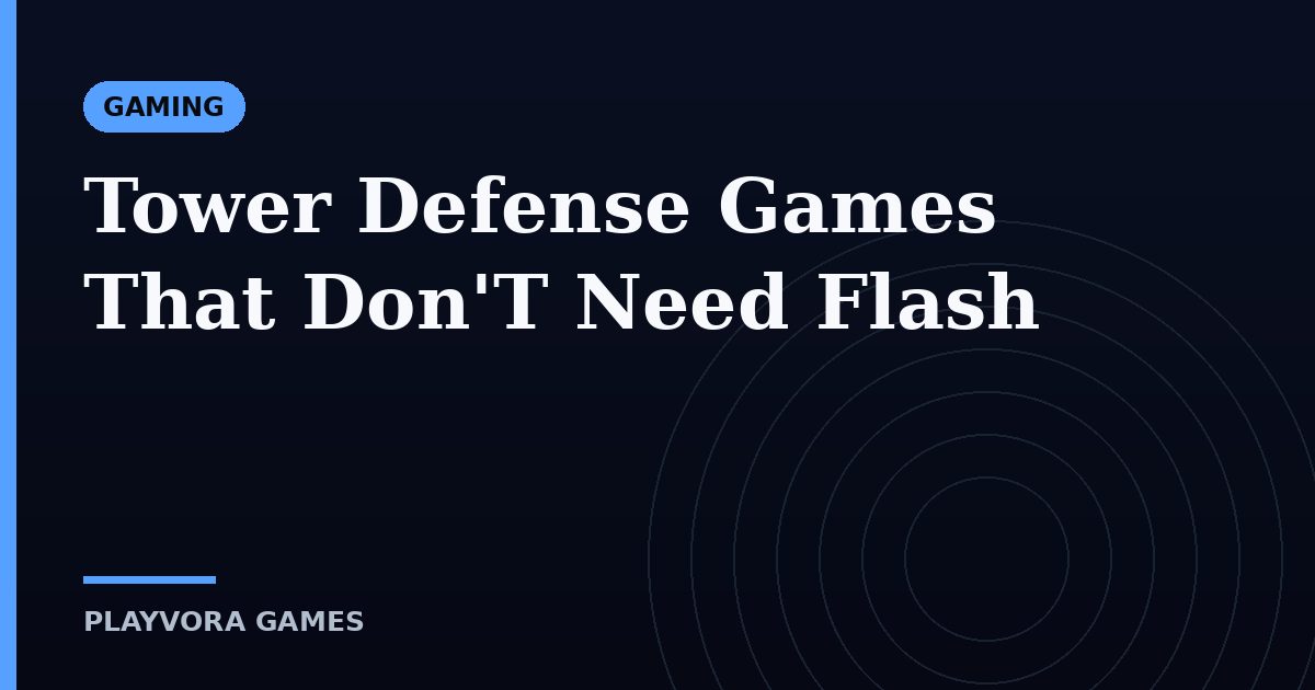 Tower Defense Games That Don'T Need Flash