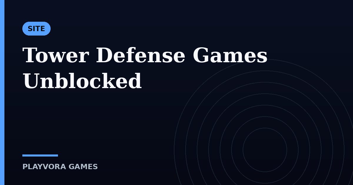 Tower Defense Games Unblocked