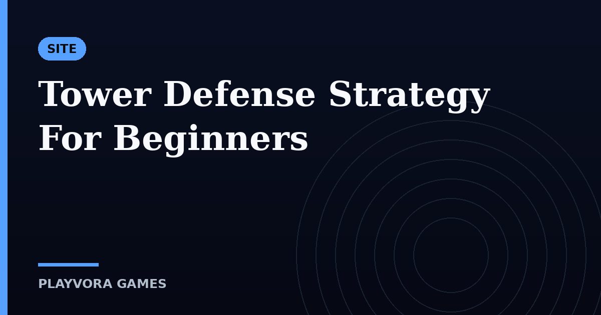 Tower Defense Strategy For Beginners