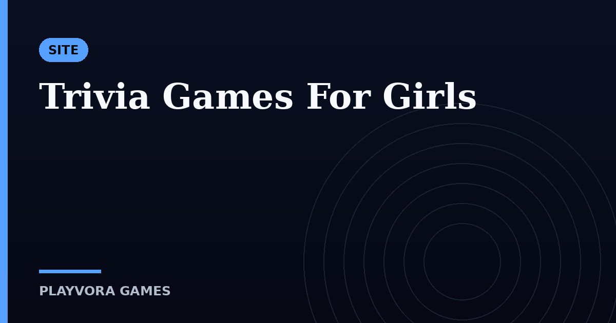 Trivia Games For Girls