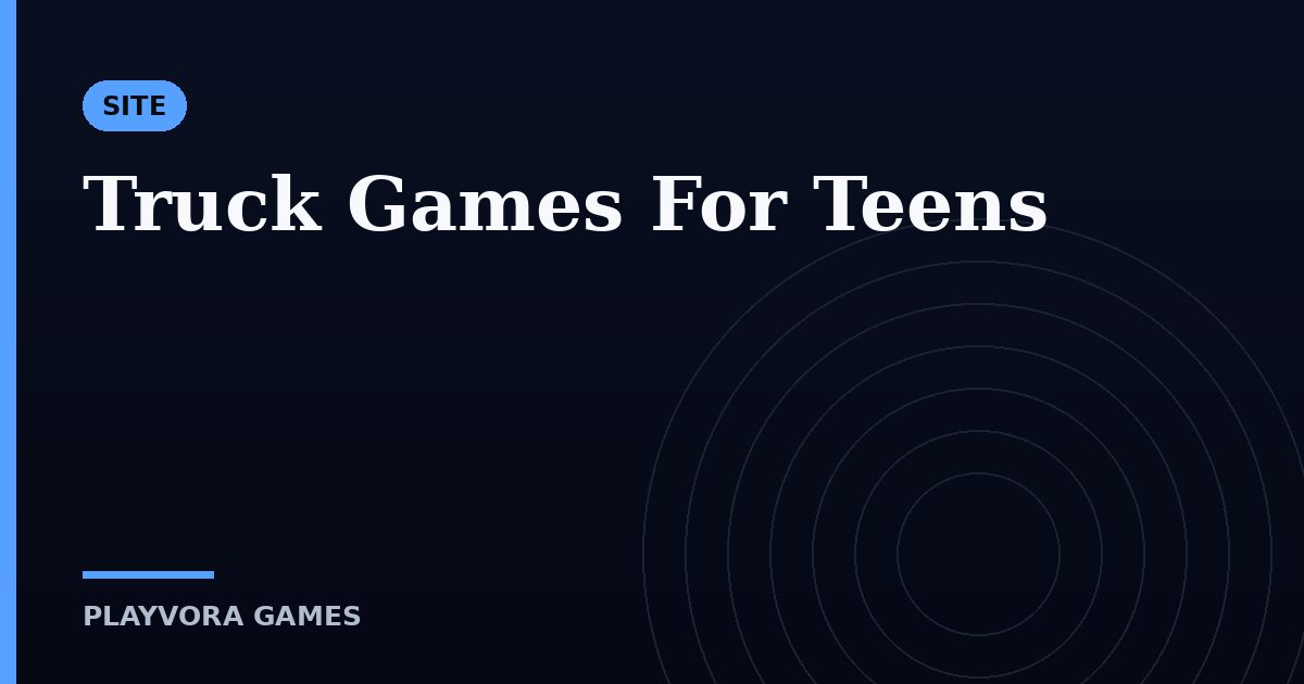 Truck Games For Teens