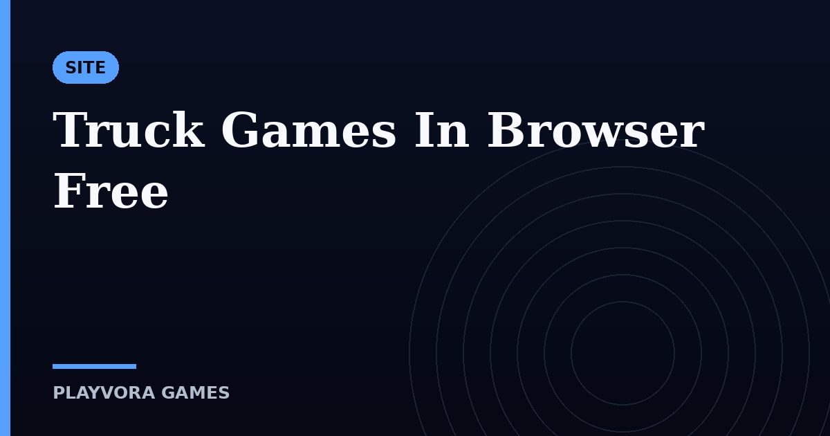 Truck Games In Browser Free