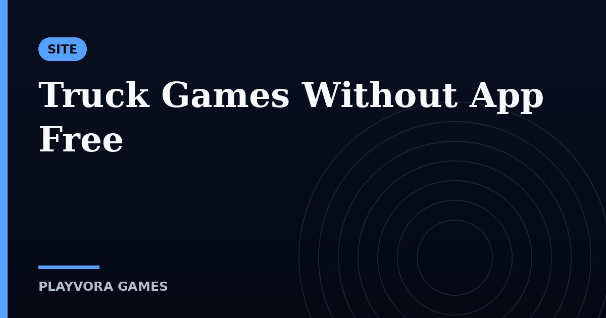 Truck Games Without App Free