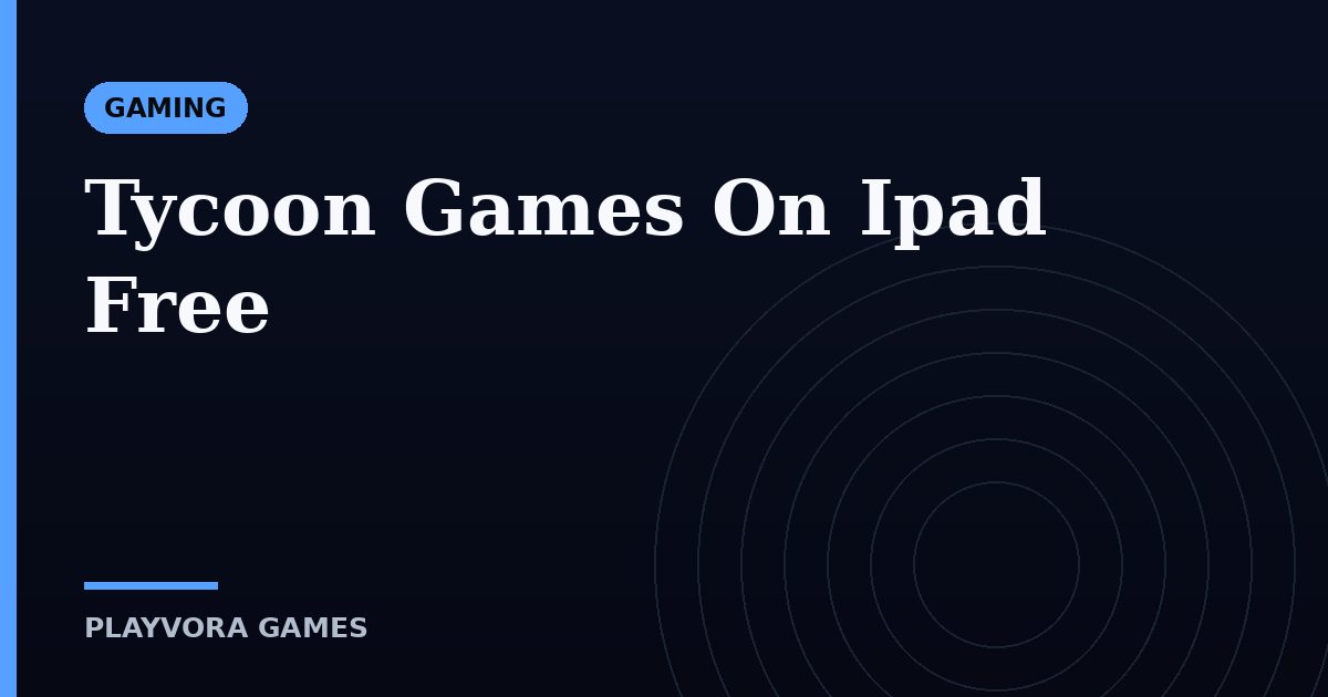 Tycoon Games On Ipad Free