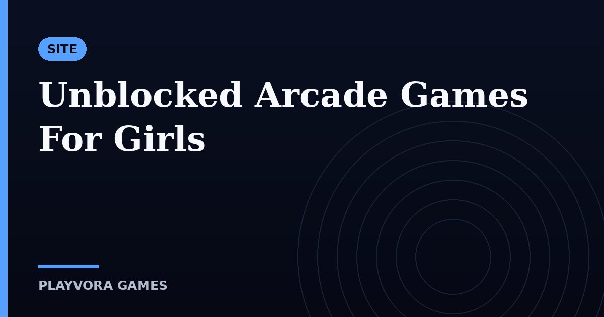 Unblocked Arcade Games For Girls