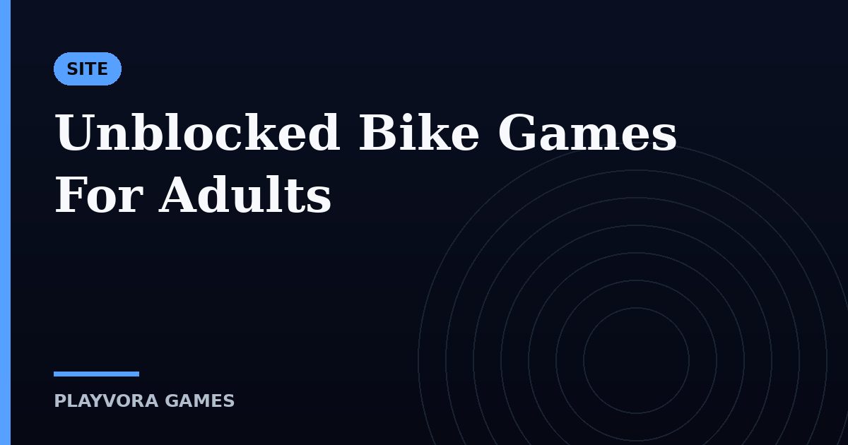 Unblocked Bike Games For Adults
