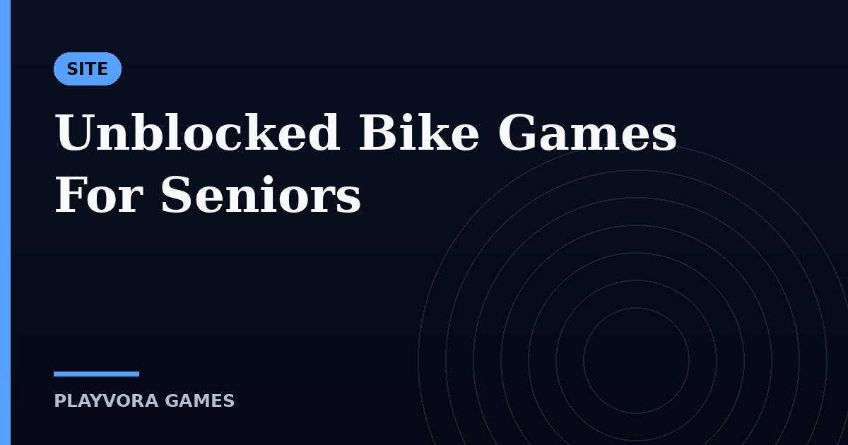 Unblocked Bike Games For Seniors