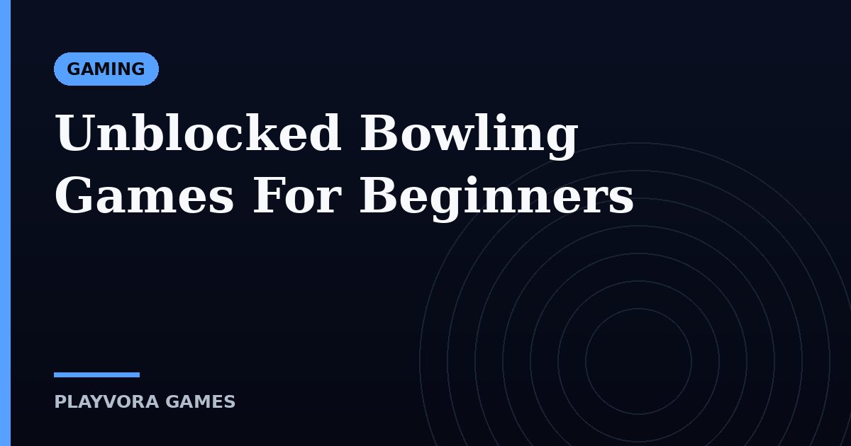Unblocked Bowling Games For Beginners