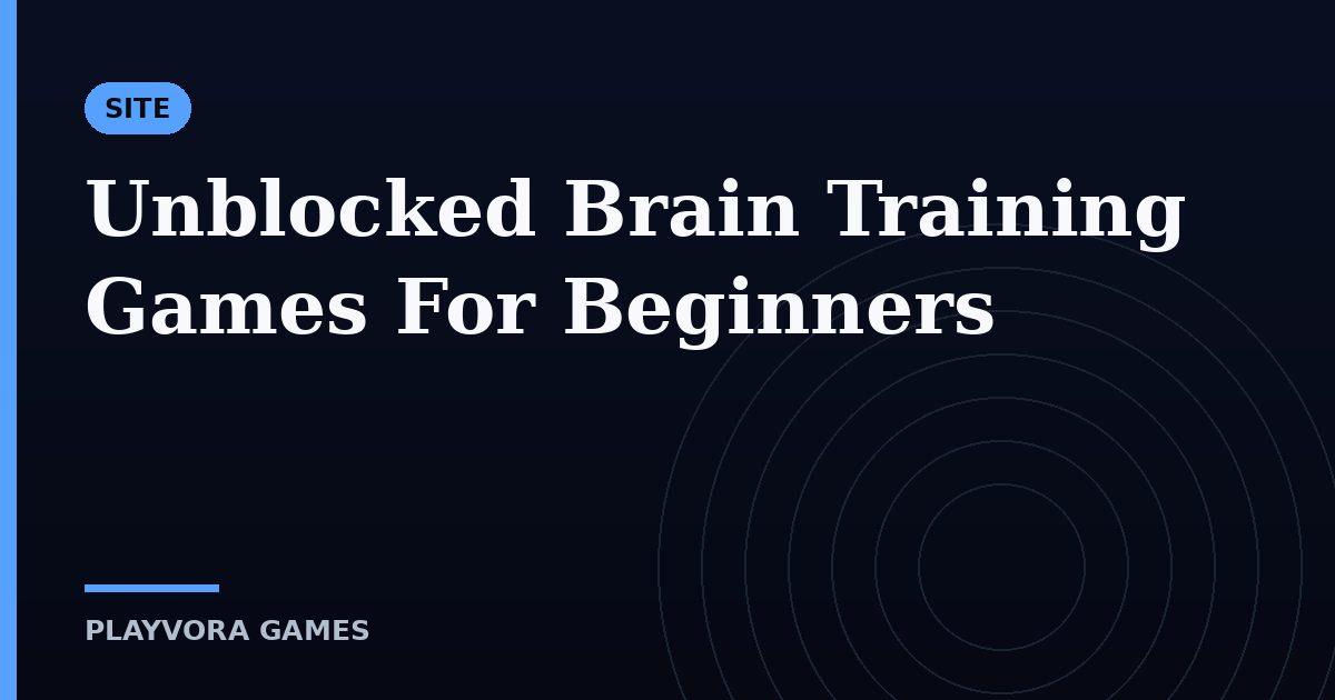 Unblocked Brain Training Games For Beginners