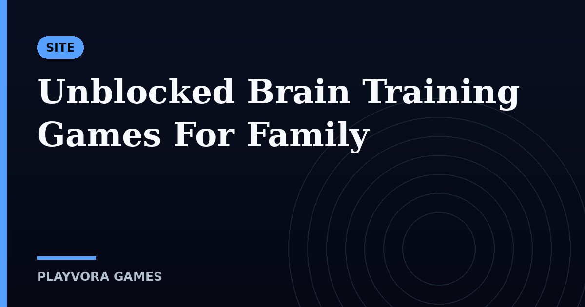 Unblocked Brain Training Games For Family