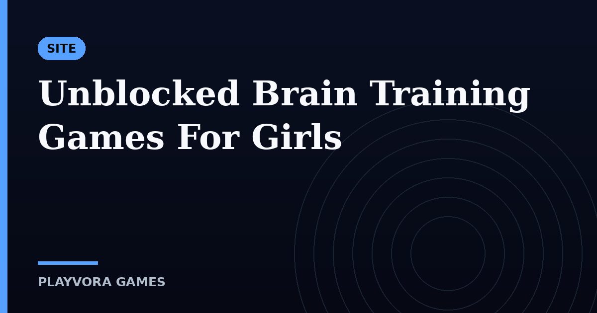 Unblocked Brain Training Games For Girls