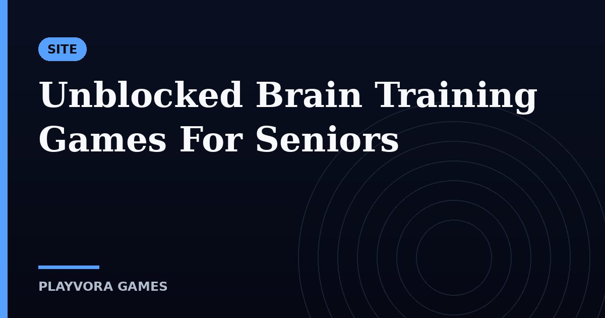 Unblocked Brain Training Games For Seniors