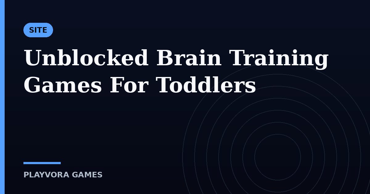 Unblocked Brain Training Games For Toddlers