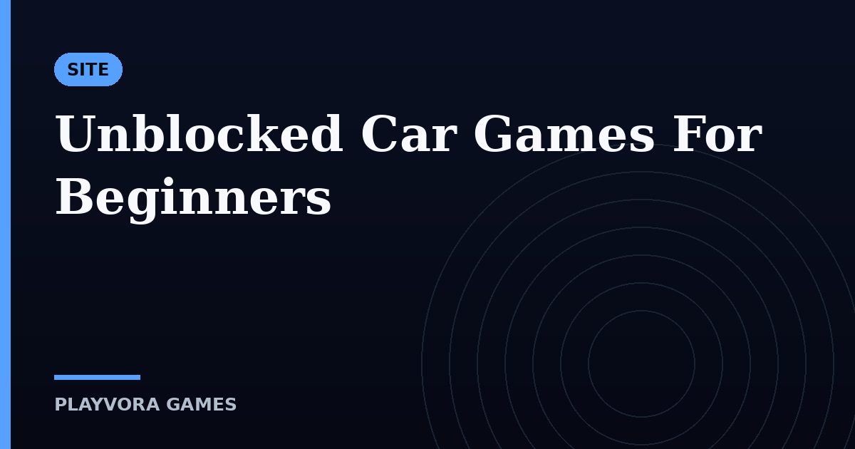 Unblocked Car Games For Beginners