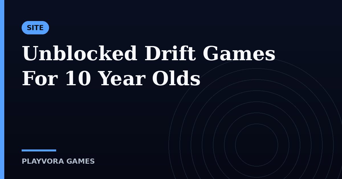 Unblocked Drift Games For 10 Year Olds