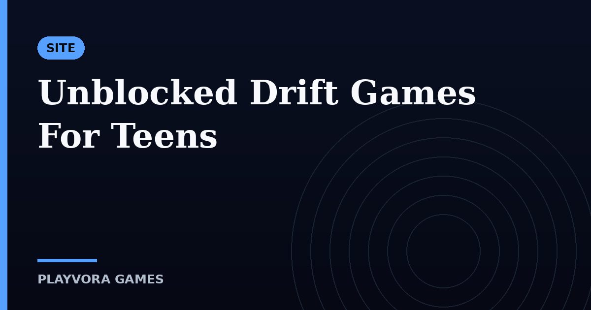 Unblocked Drift Games For Teens