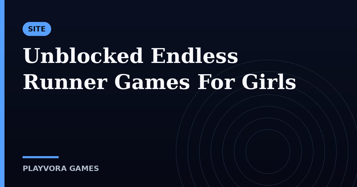 Unblocked Endless Runner Games For Girls