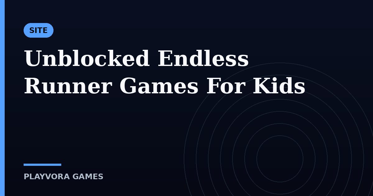 Unblocked Endless Runner Games For Kids