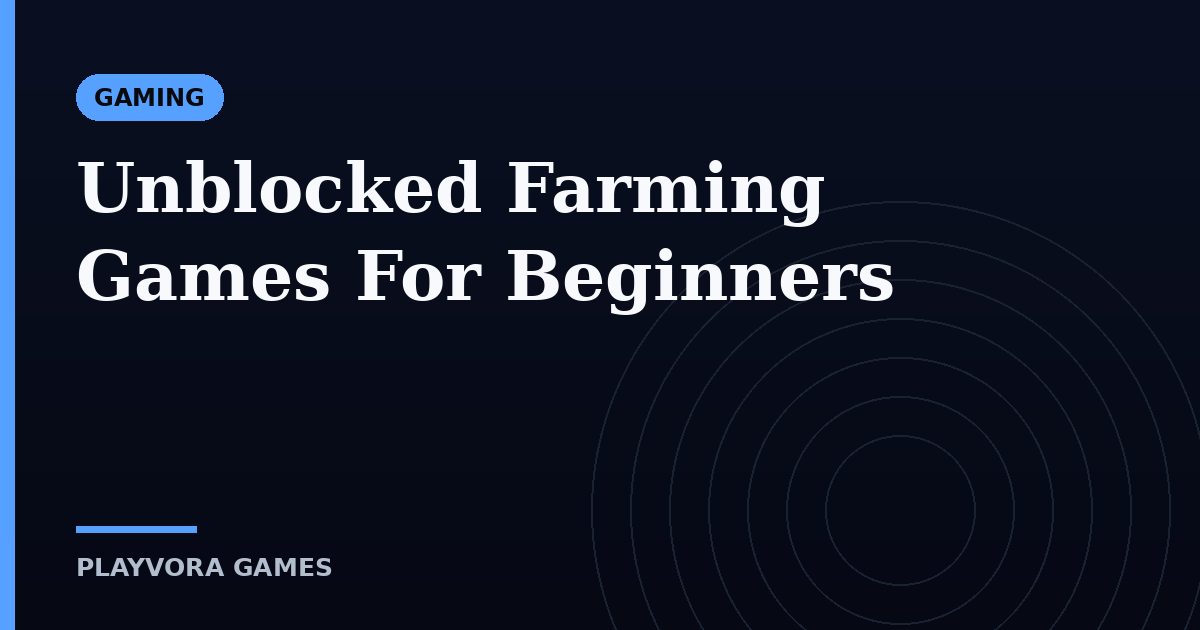 Unblocked Farming Games For Beginners