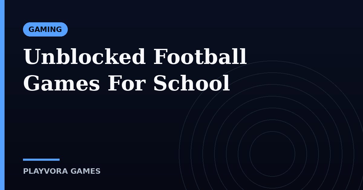 Unblocked Football Games For School