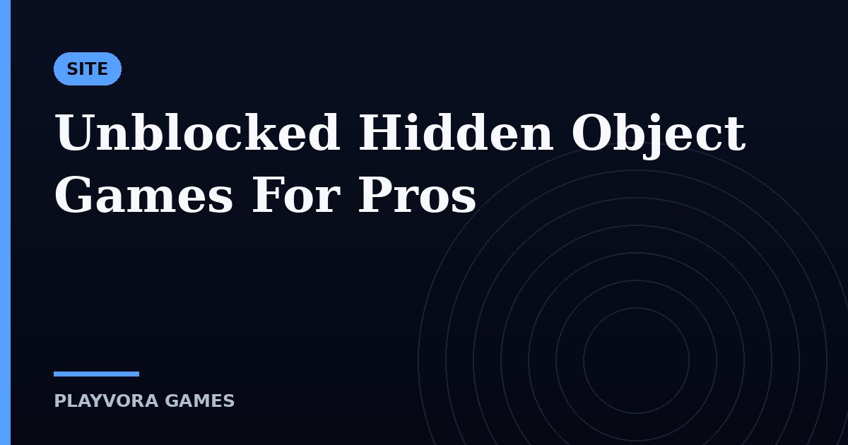 Unblocked Hidden Object Games For Pros