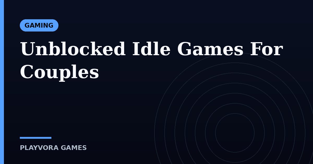 Unblocked Idle Games For Couples