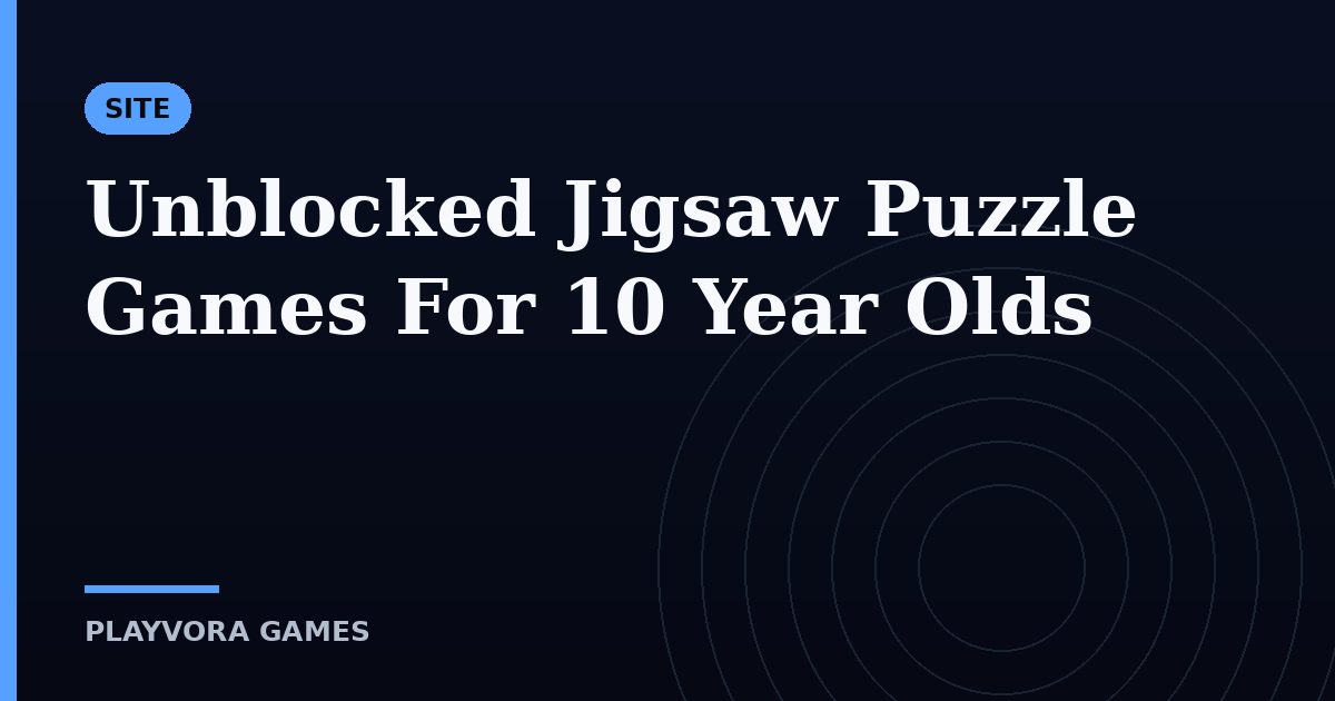 Unblocked Jigsaw Puzzle Games For 10 Year Olds