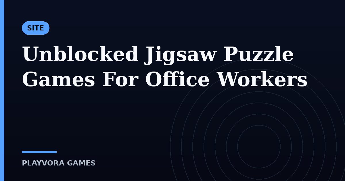 Unblocked Jigsaw Puzzle Games For Office Workers