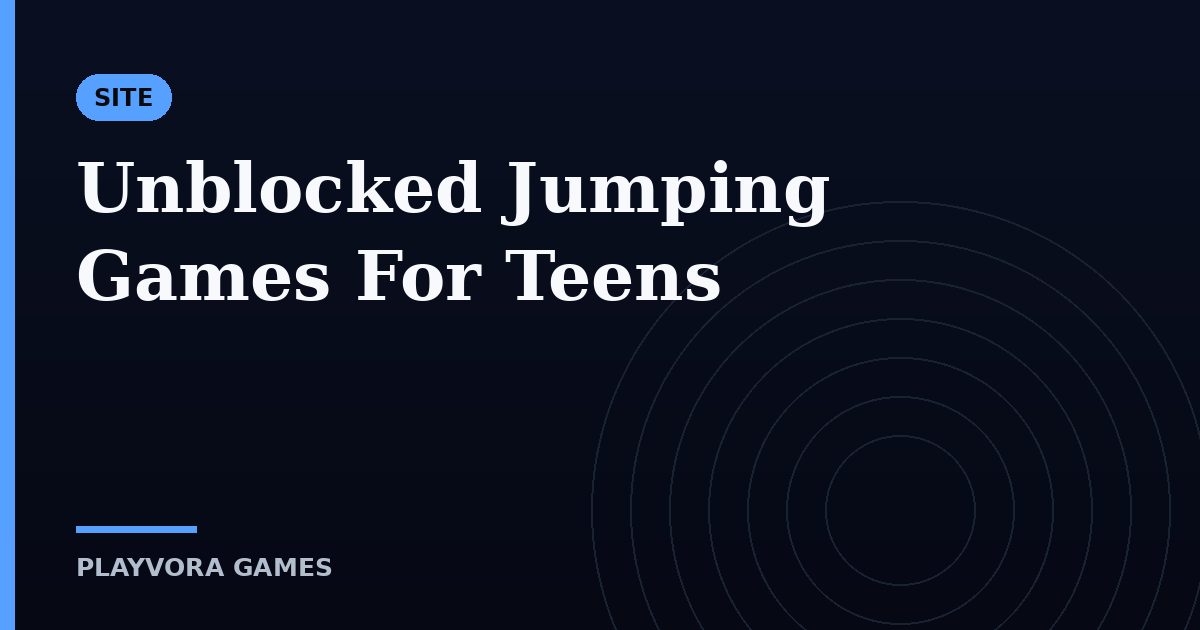 Unblocked Jumping Games For Teens