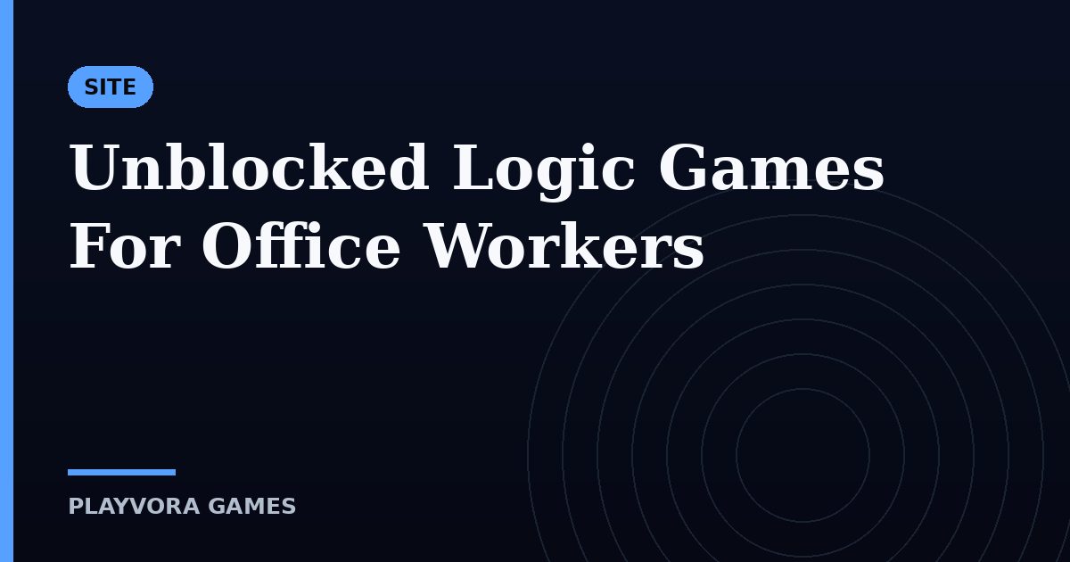 Unblocked Logic Games For Office Workers