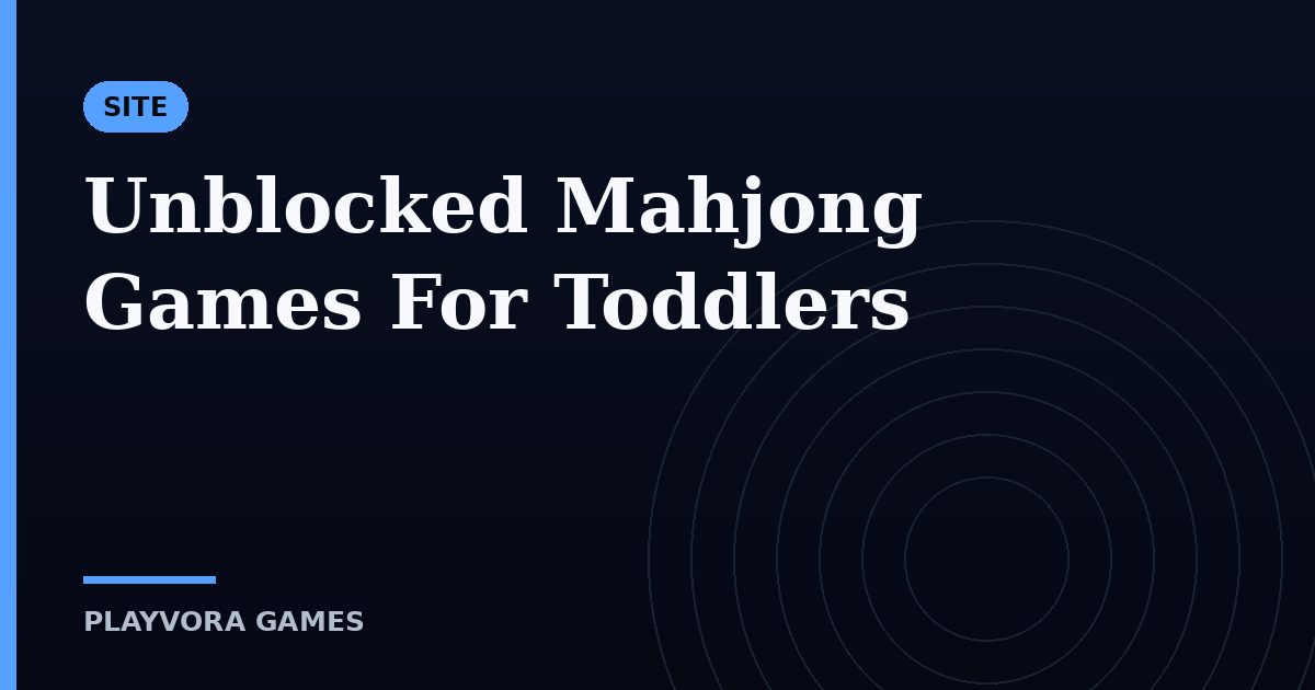 Unblocked Mahjong Games For Toddlers