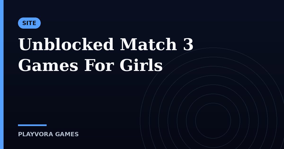 Unblocked Match 3 Games For Girls