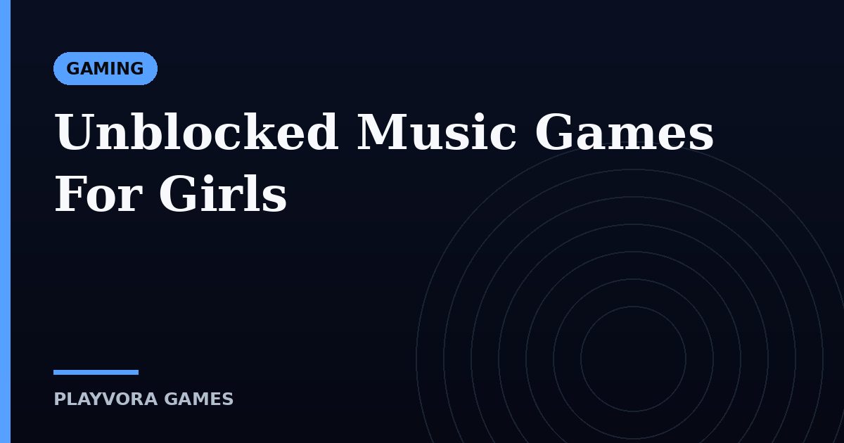 Unblocked Music Games For Girls