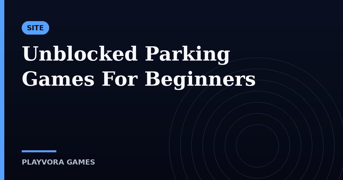 Unblocked Parking Games For Beginners