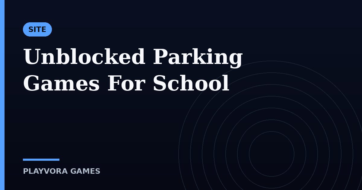 Unblocked Parking Games For School