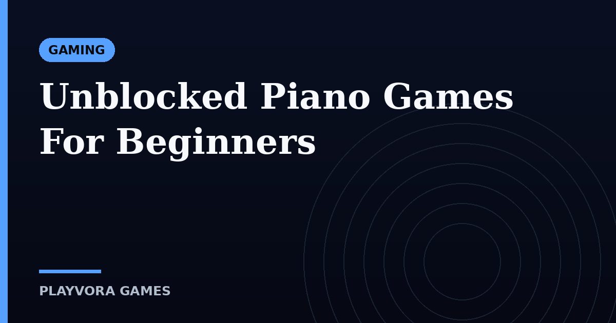 Unblocked Piano Games For Beginners