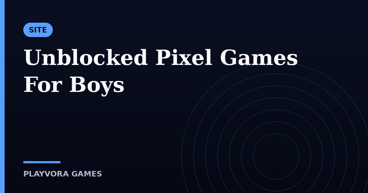 Unblocked Pixel Games For Boys