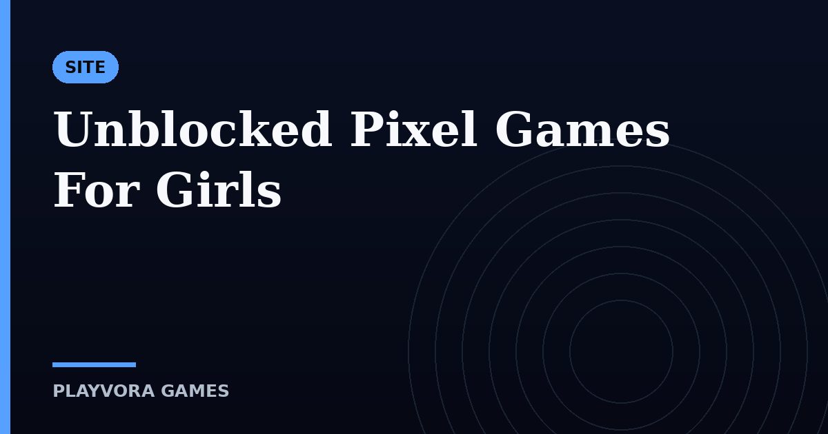 Unblocked Pixel Games For Girls