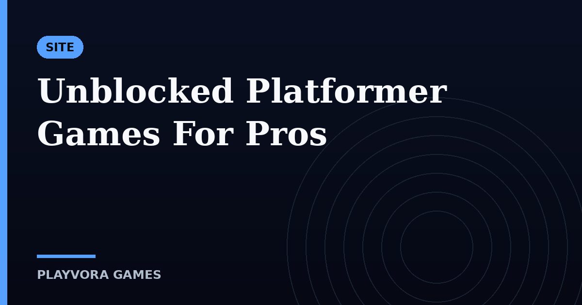 Unblocked Platformer Games For Pros