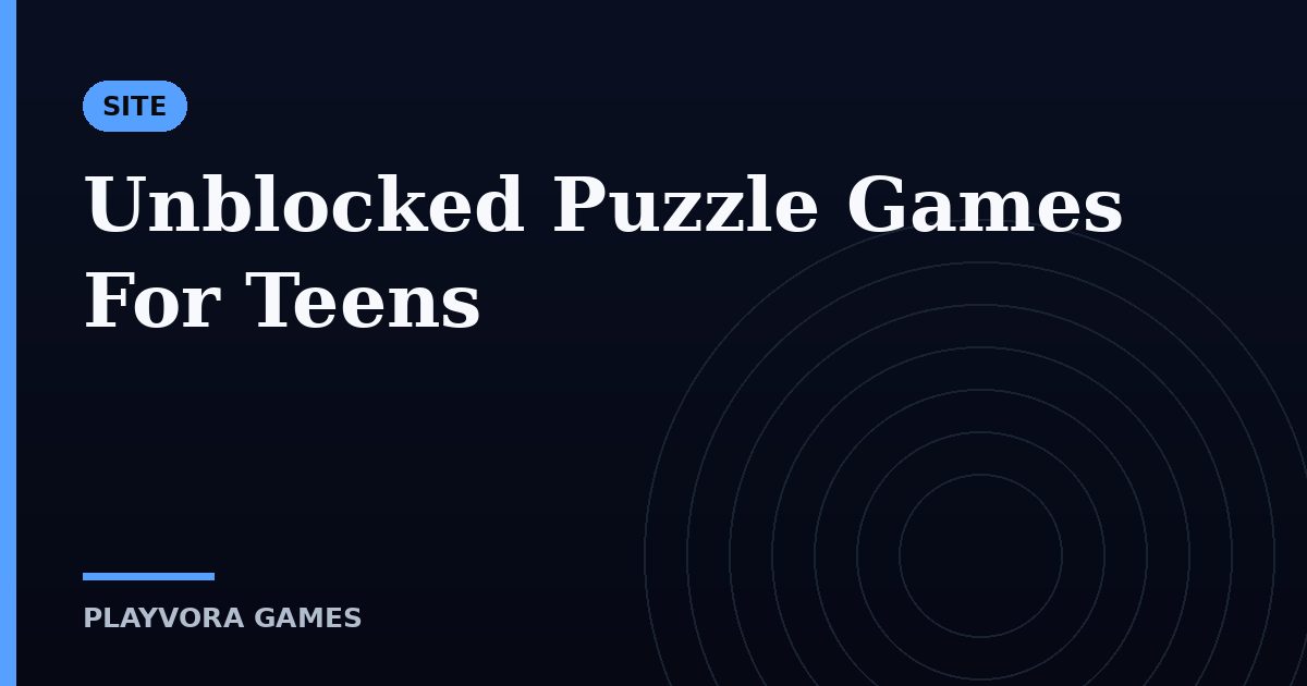 Unblocked Puzzle Games For Teens