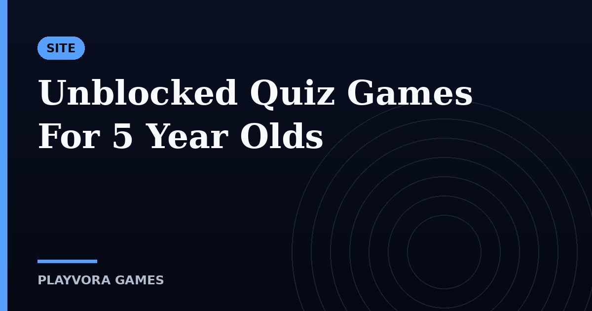 Unblocked Quiz Games For 5 Year Olds