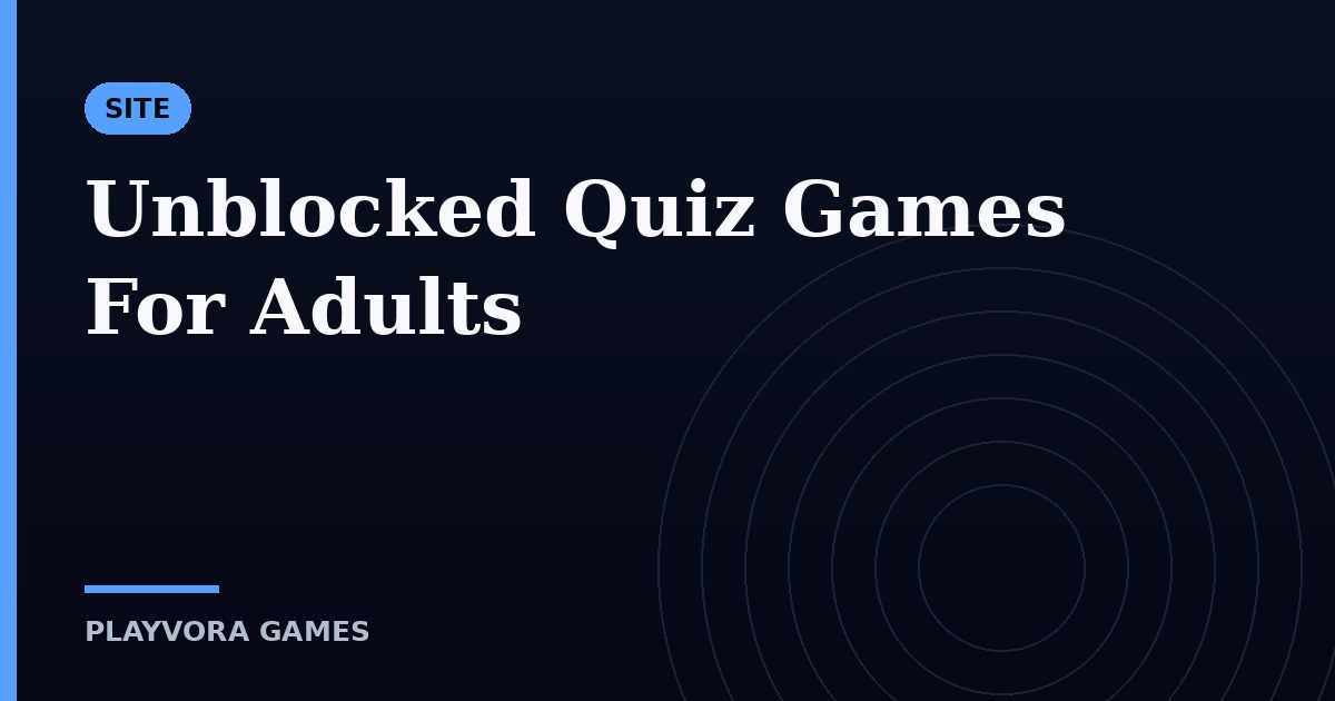 Unblocked Quiz Games For Adults