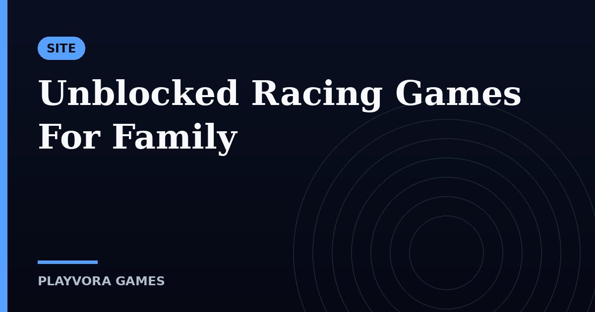 Unblocked Racing Games For Family