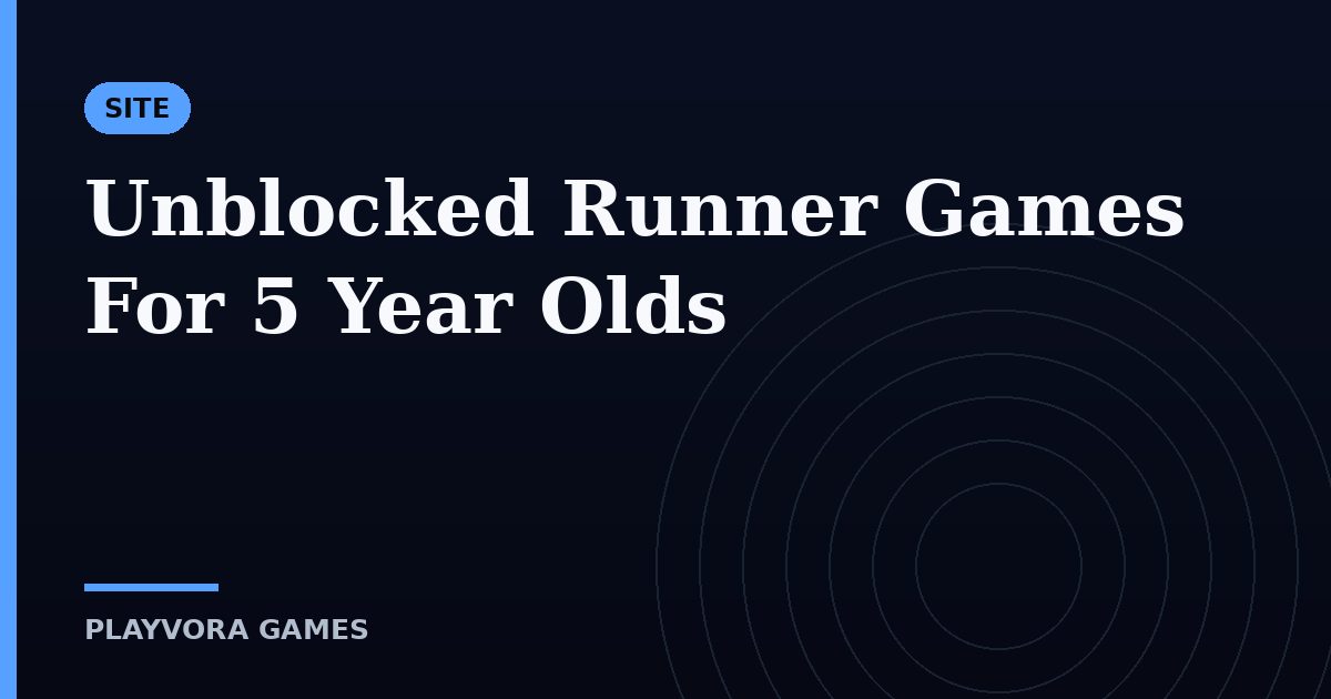 Unblocked Runner Games For 5 Year Olds