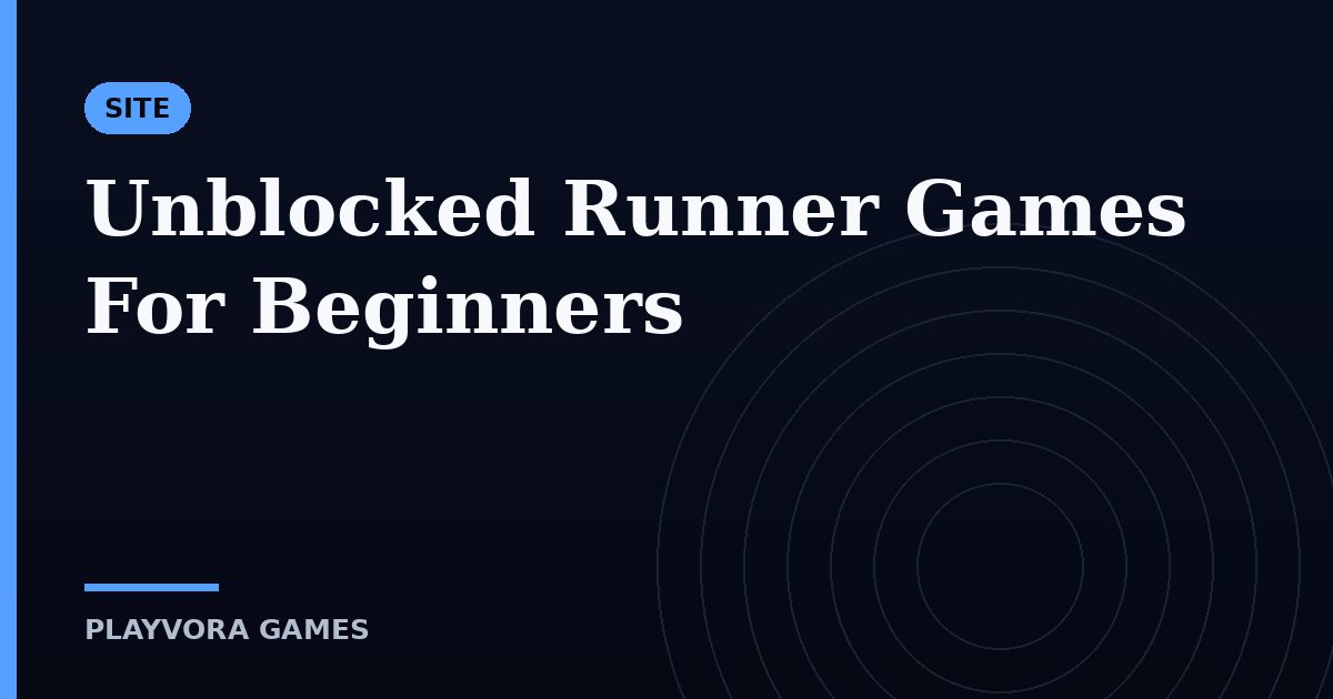 Unblocked Runner Games For Beginners