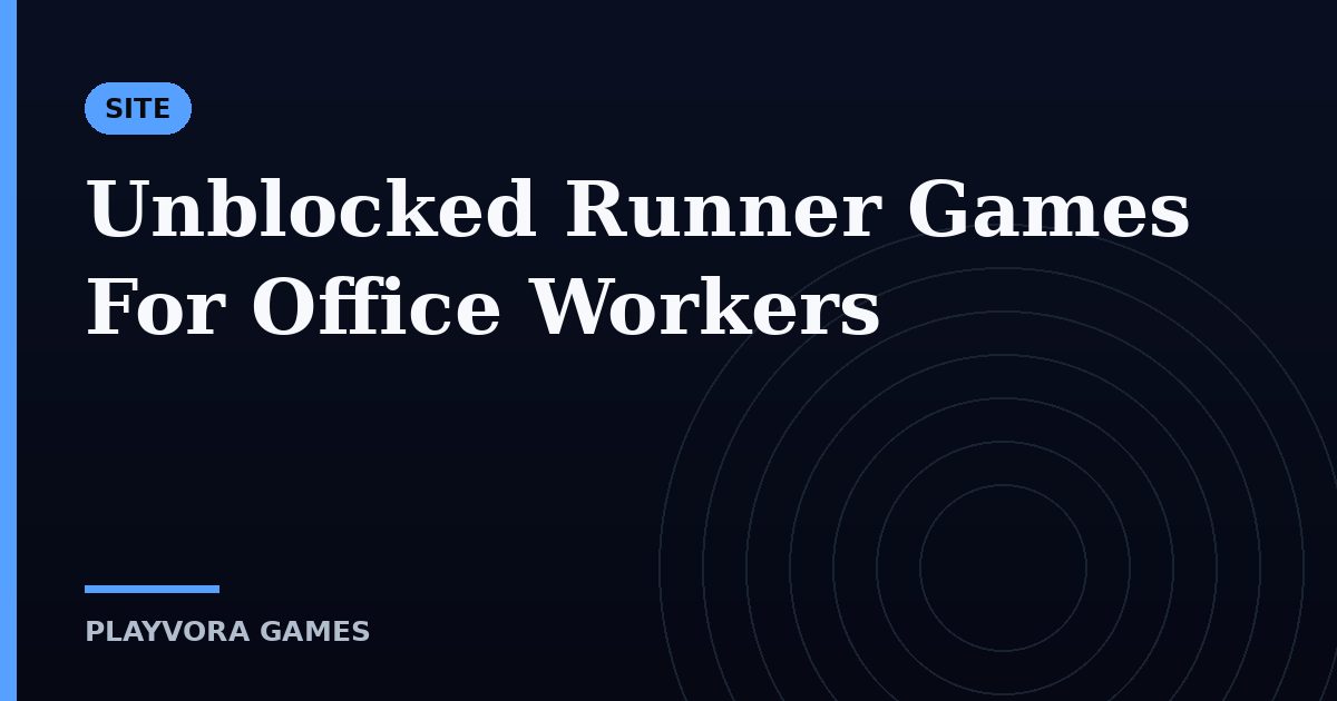 Unblocked Runner Games For Office Workers